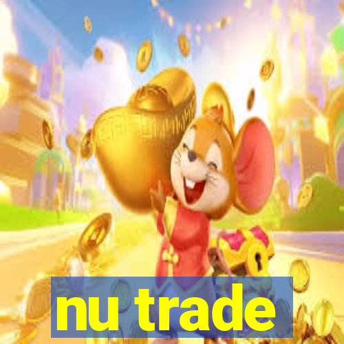 nu trade